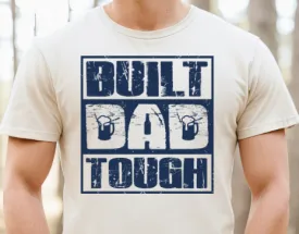 Built Dad Tough DTF Transfer - 1121