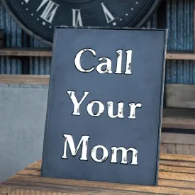 Call Your Mom/Ask Your Dad Metal Signs