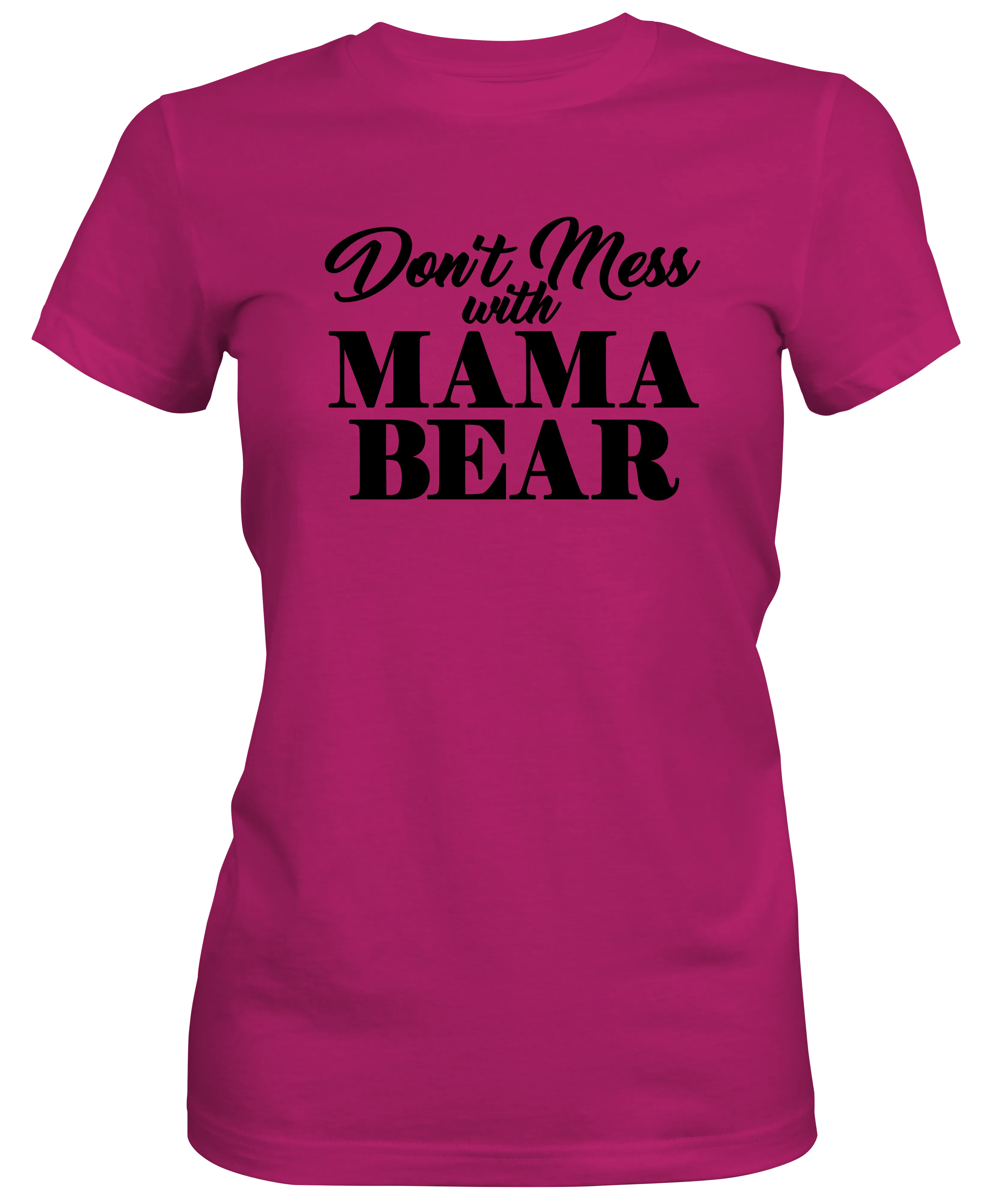 Don't Mess with Momma Bear Ladies Relaxed Fit T-shirt