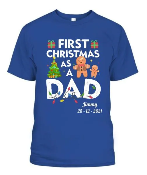 First Christmas As A Dad Personalized Graphic Apparel - Name and Date can be customized