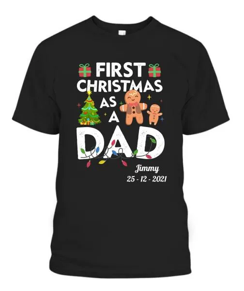 First Christmas As A Dad Personalized Graphic Apparel - Name and Date can be customized