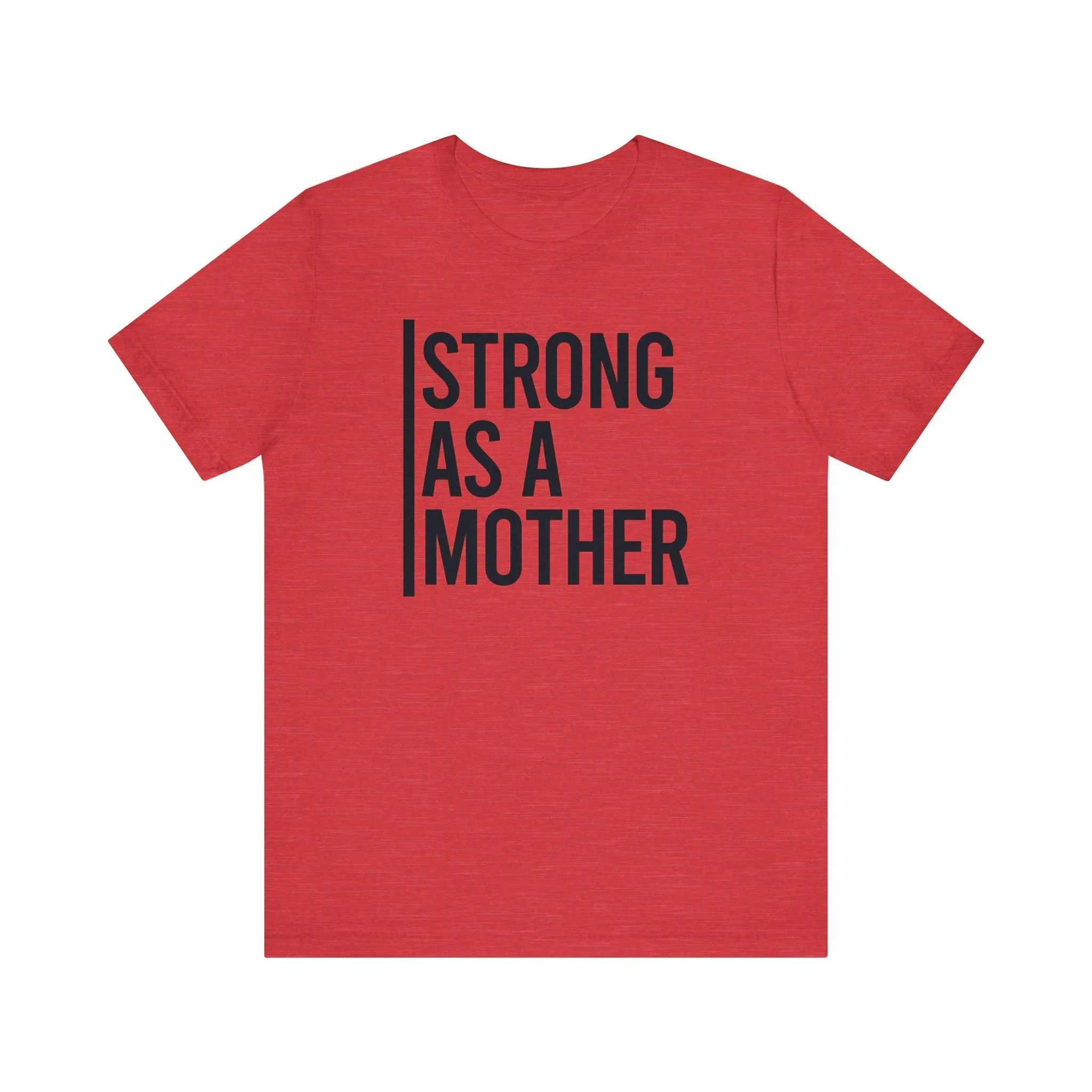 Strong As A Mother Jersey Short Sleeve Tee