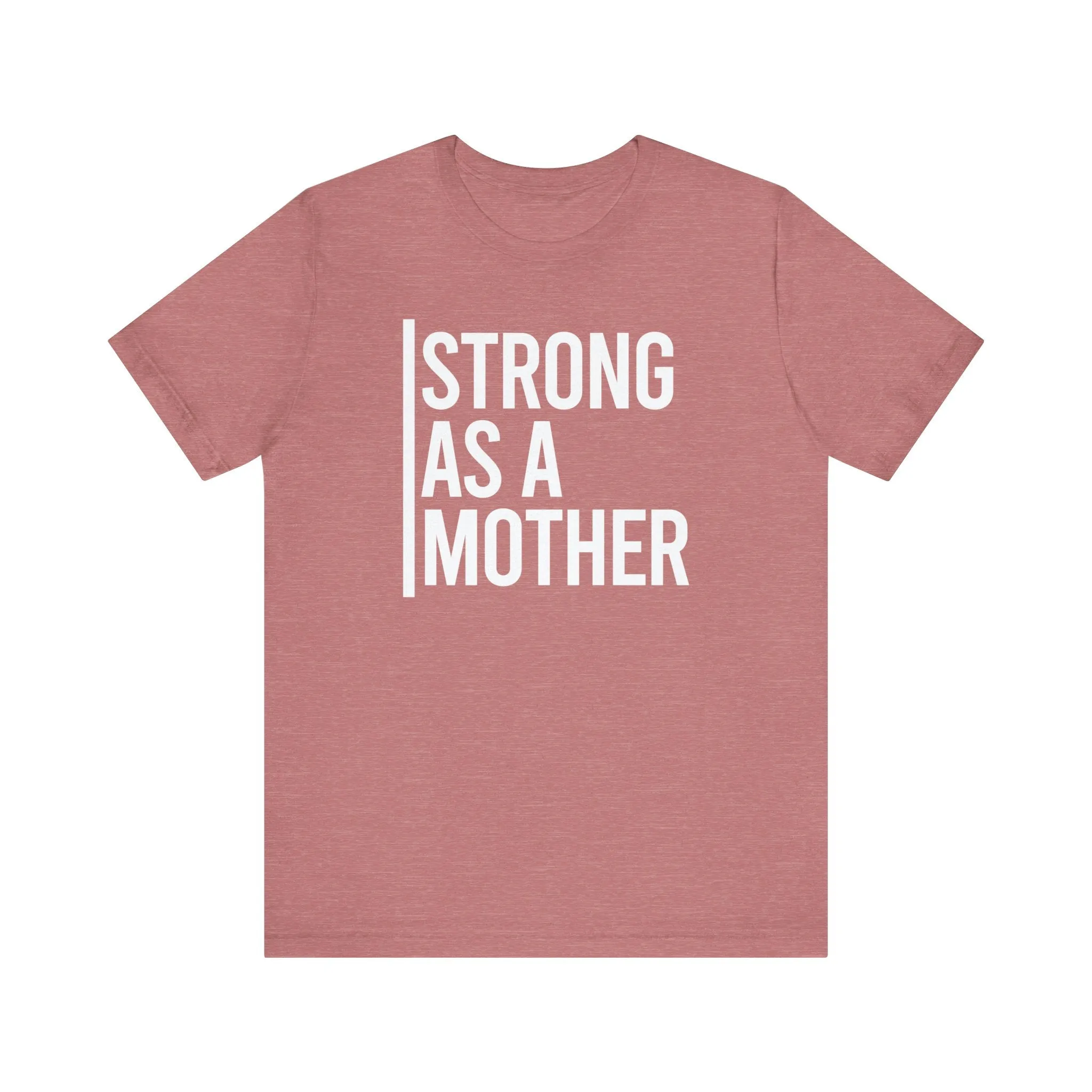 Strong As A Mother Jersey Short Sleeve Tee