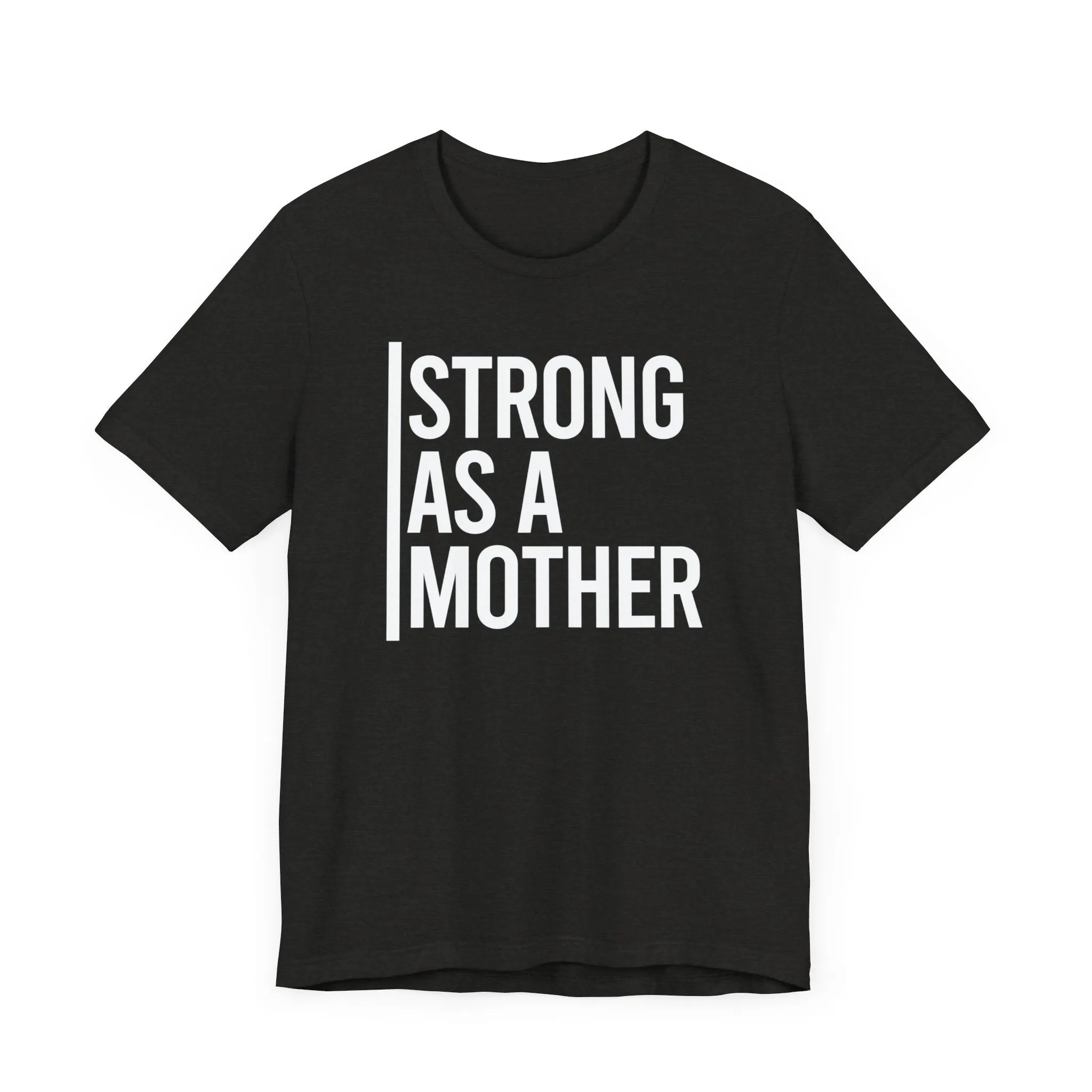 Strong As A Mother Jersey Short Sleeve Tee