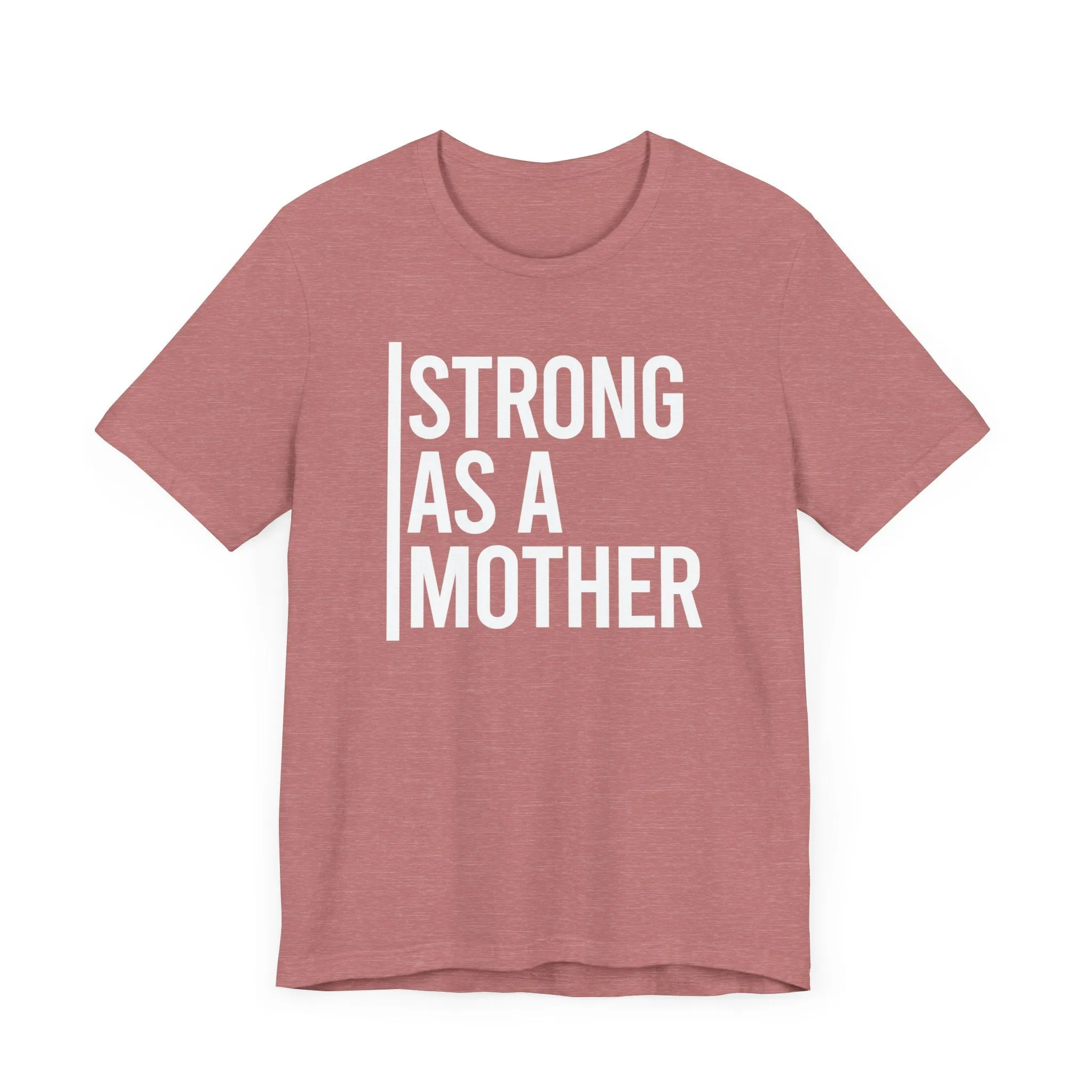 Strong As A Mother Jersey Short Sleeve Tee