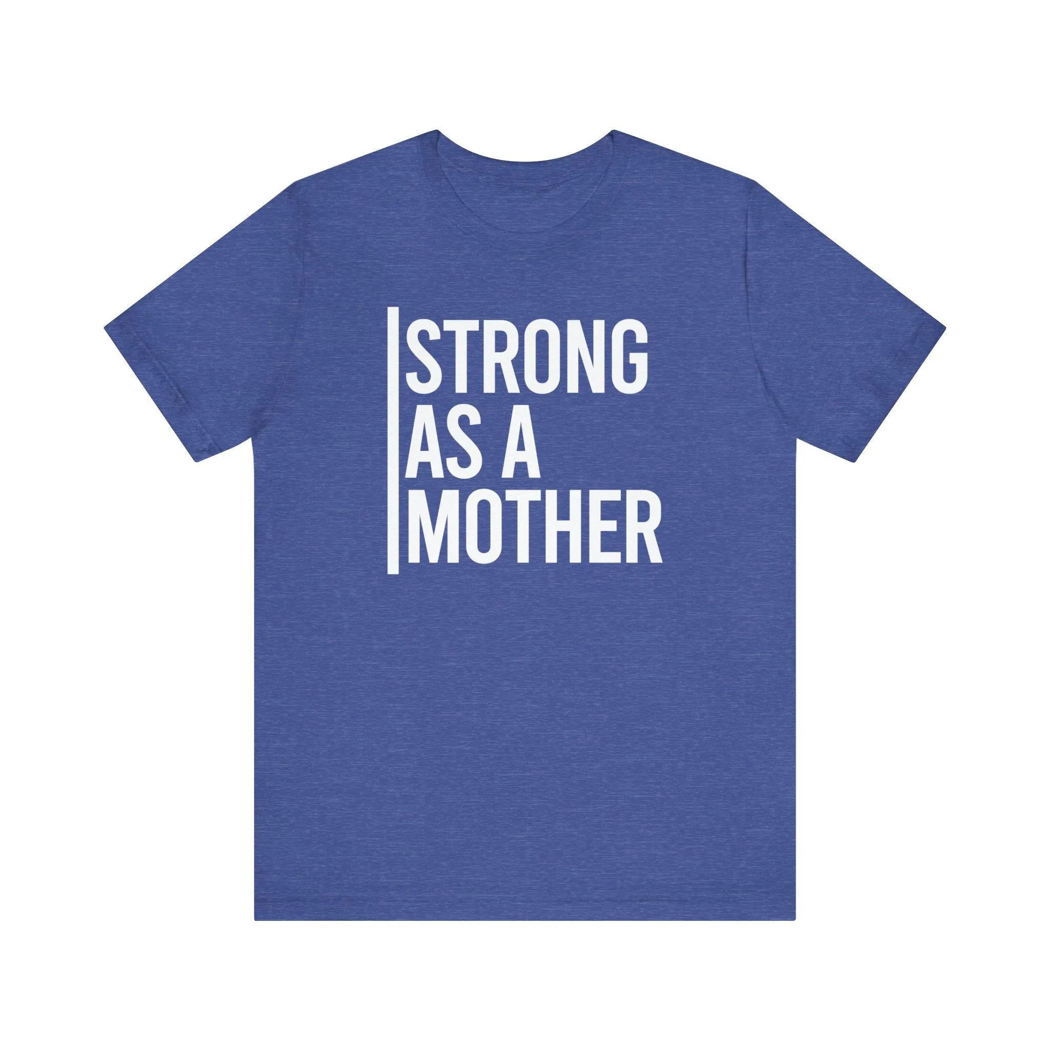 Strong As A Mother Jersey Short Sleeve Tee