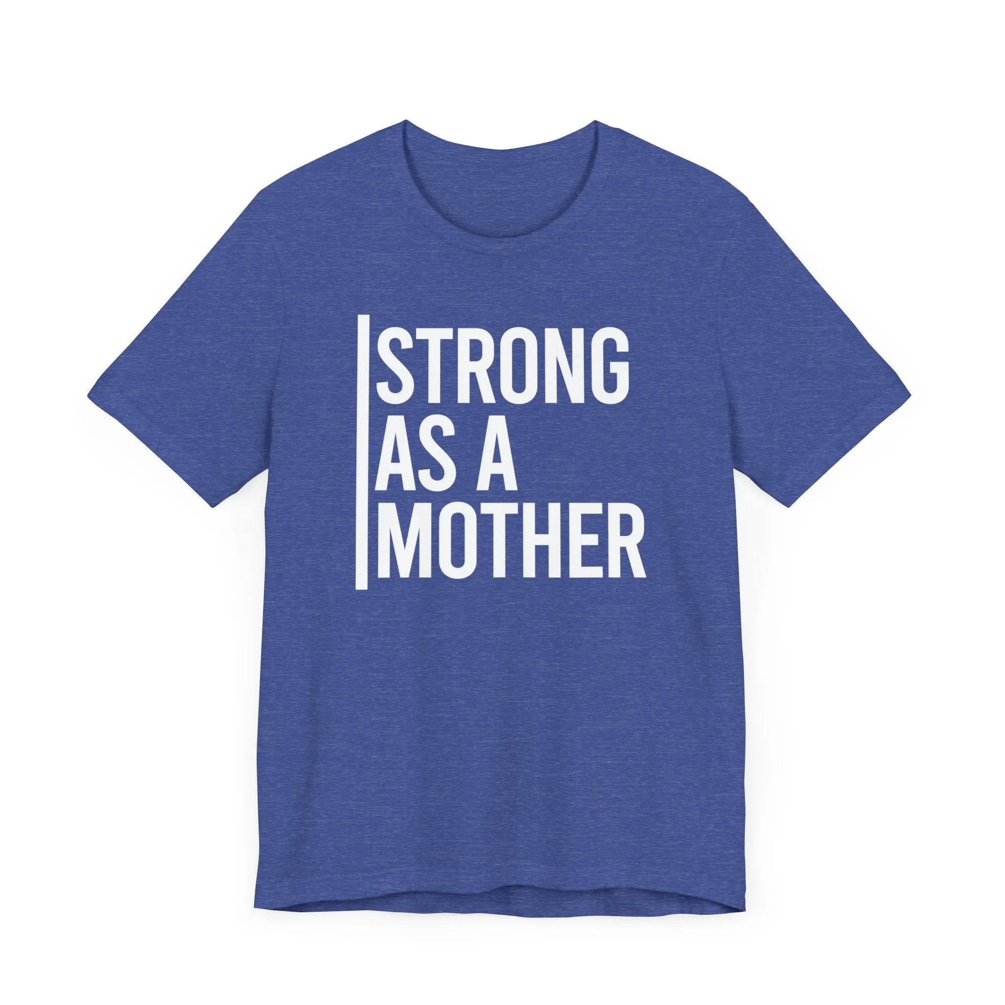 Strong As A Mother Jersey Short Sleeve Tee