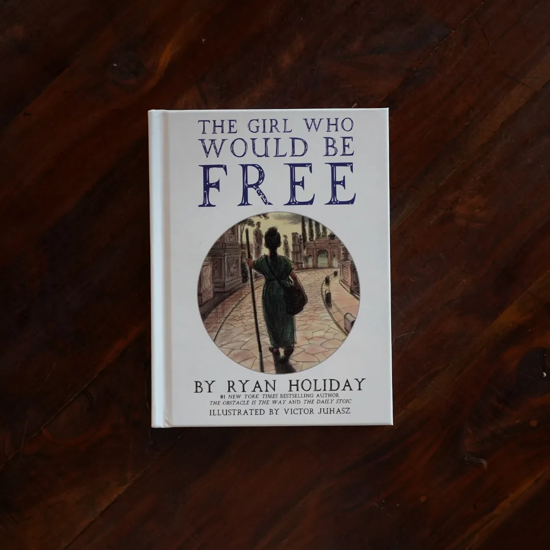 The Girl Who Would Be Free: A Fable About Epictetus